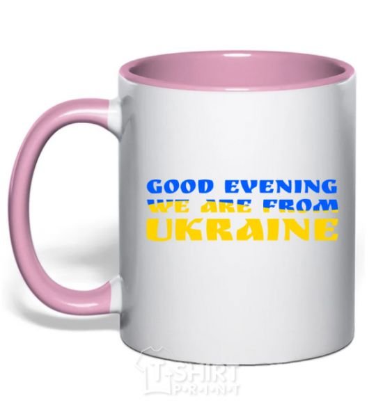 Mug with a colored handle Good evening we are from Ukraine flag V.1 light-pink фото