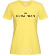 Women's T-shirt IM UKRAINIAN cornsilk фото