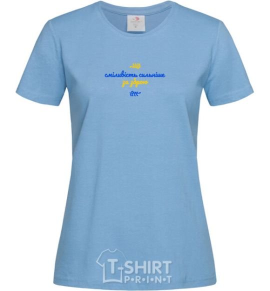 Women's T-shirt courage is stronger than weapons EXHIBITION sky-blue фото
