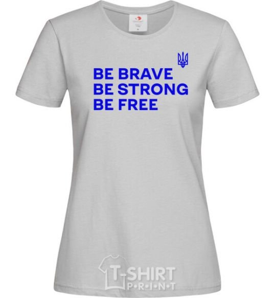 Женская футболка Be brave be strong be free Серый фото