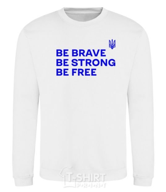 Sweatshirt Be brave be strong be free White фото