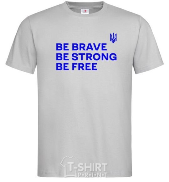 Men's T-Shirt Be brave be strong be free grey фото