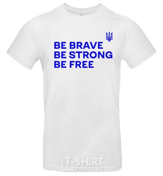 Мужская футболка Be brave be strong be free Белый фото