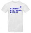 Мужская футболка Be brave be strong be free Белый фото