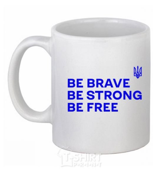 Чашка керамическая Be brave be strong be free Белый фото