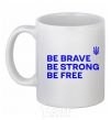 Ceramic mug Be brave be strong be free White фото