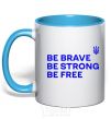 Mug with a colored handle Be brave be strong be free sky-blue фото