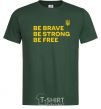 Men's T-Shirt Be brave be strong be free bottle-green фото