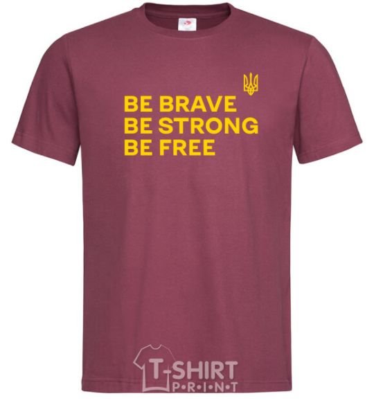 Men's T-Shirt Be brave be strong be free burgundy фото