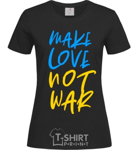 Women's T-shirt Make love not war text black фото