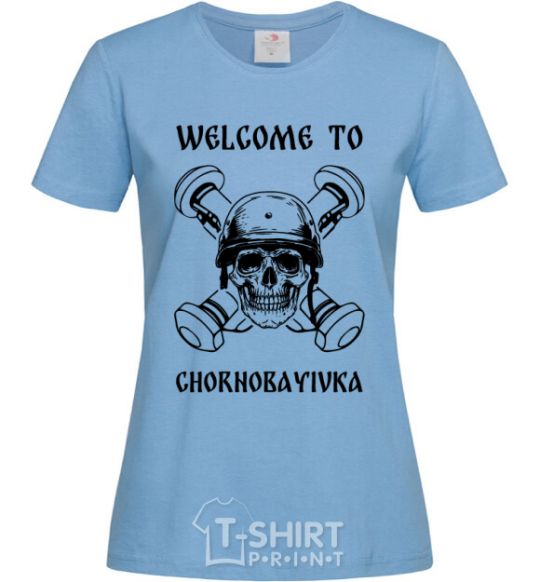 Women's T-shirt Welcome to Chornobayivka sky-blue фото