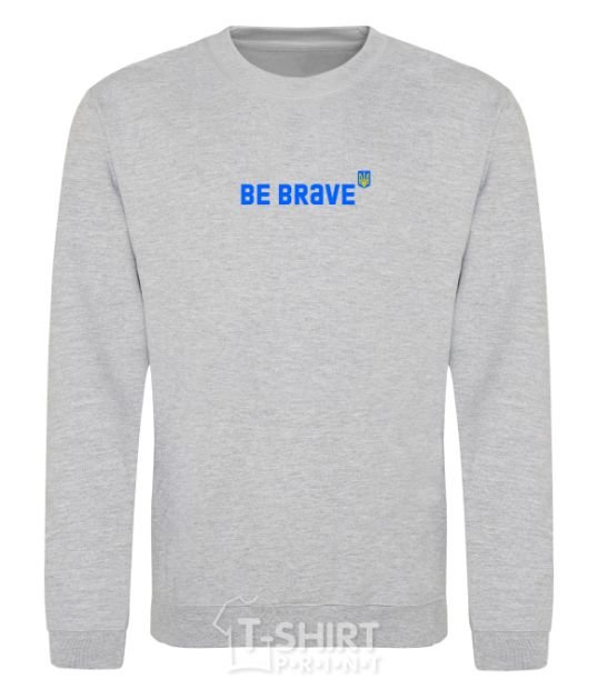 Sweatshirt be brave Embroidery sport-grey фото