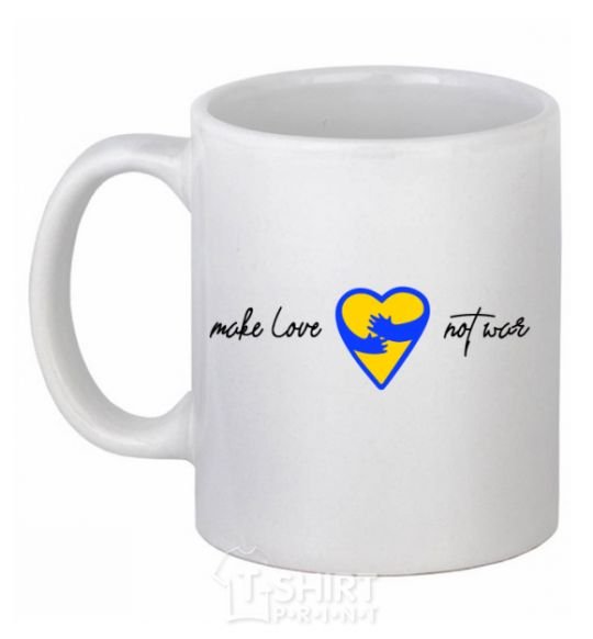 Ceramic mug Make love not war heart of hugs White фото