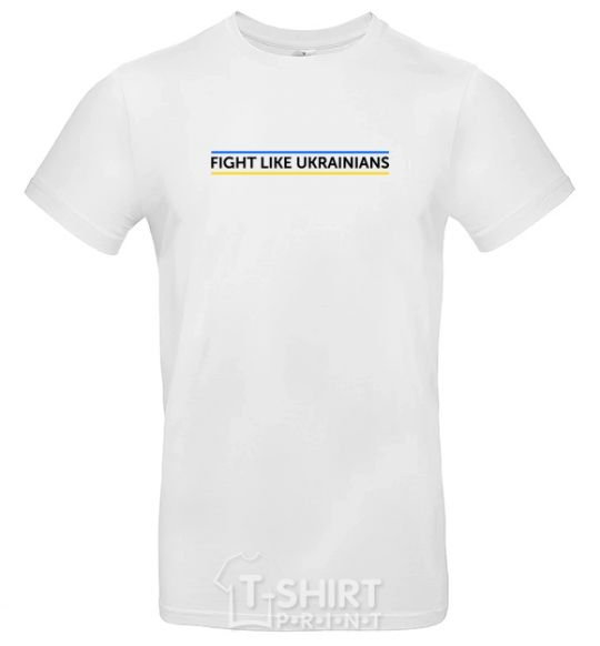 Men's T-Shirt Fight like Ukraininan White фото