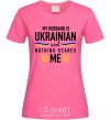 Женская футболка My husband is ukrainian Ярко-розовый фото