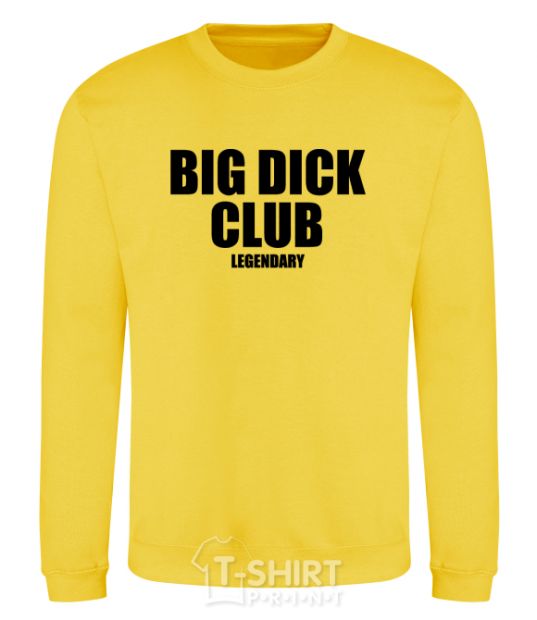 Sweatshirt Big dick club legendary yellow фото