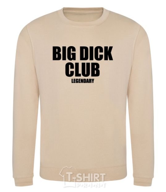 Sweatshirt Big dick club legendary sand фото