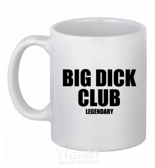 Ceramic mug Big dick club legendary White фото