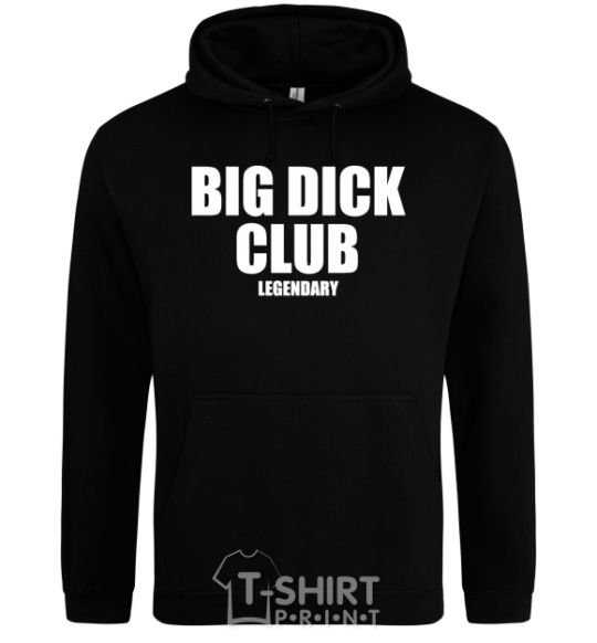 Men`s hoodie Big dick club legendary black фото