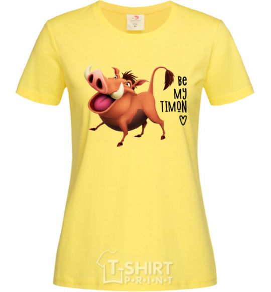 Women's T-shirt 3365 Pumbaa Be my Timon cornsilk фото