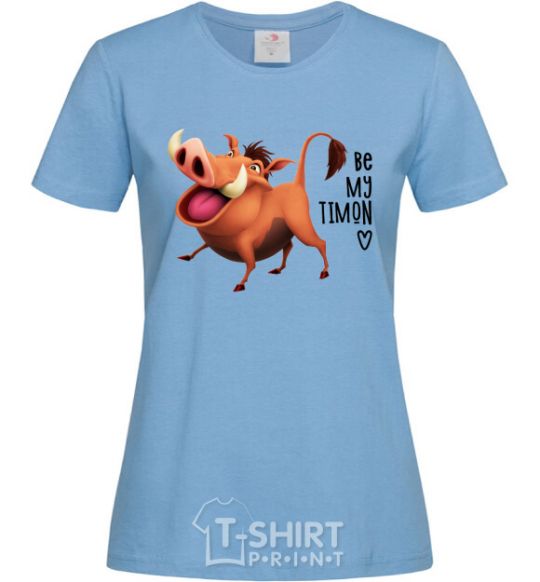 Women's T-shirt 3365 Pumbaa Be my Timon sky-blue фото