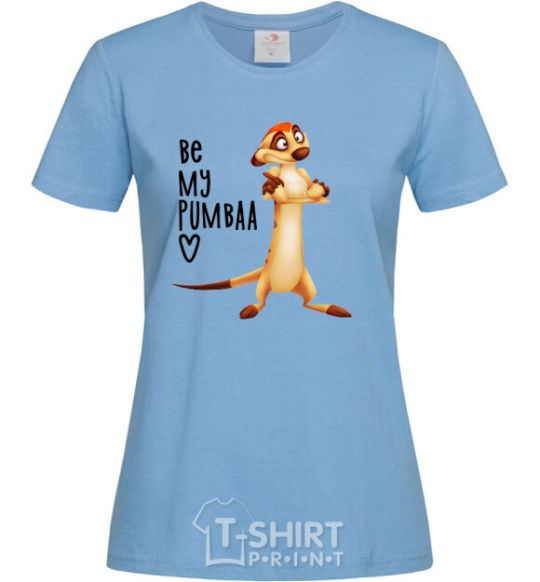 Women's T-shirt Тімон Be mine Pumbaa sky-blue фото