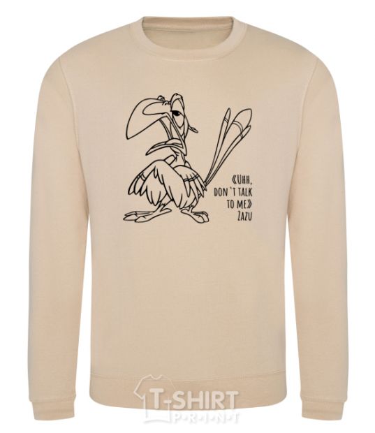 Sweatshirt Zazu dont talk to me sand фото