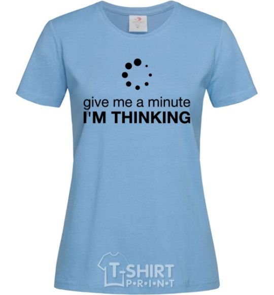 Женская футболка I`m thinking Я думаю Голубой фото