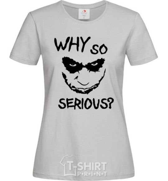 Женская футболка Why so serious Серый фото