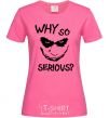 Женская футболка Why so serious Ярко-розовый фото