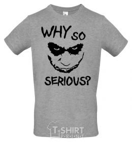 Men's T-Shirt Why so serious grey фото