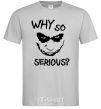 Men's T-Shirt Why so serious grey фото
