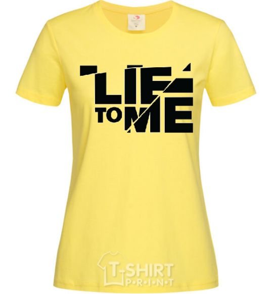 Women's T-shirt LIE TO ME cornsilk фото