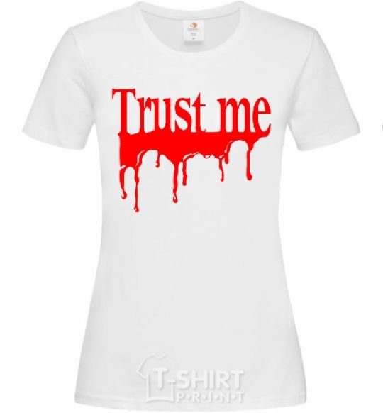 Women's T-shirt TRUST ME painted White фото