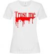 Women's T-shirt TRUST ME painted White фото
