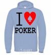 Men`s hoodie I LOVE POKER sky-blue фото