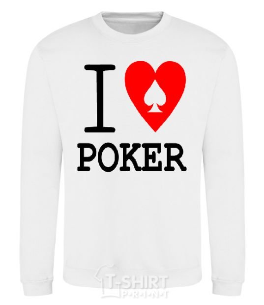 Sweatshirt I LOVE POKER White фото