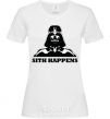 Women's T-shirt SITH HAPPENS White фото