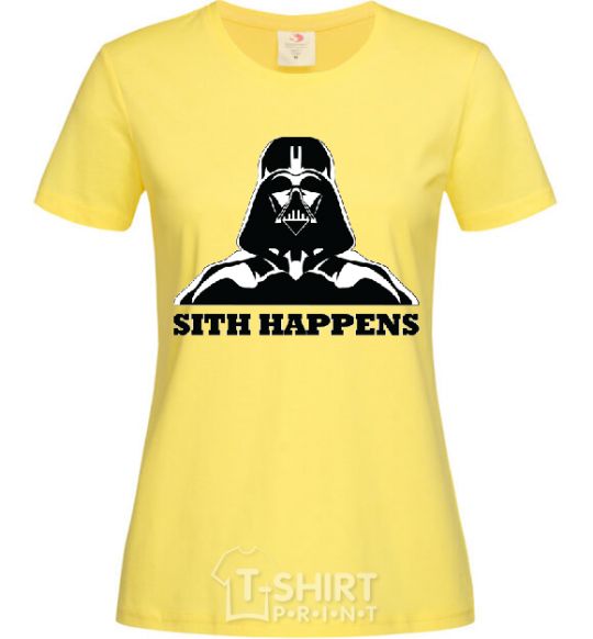 Women's T-shirt SITH HAPPENS cornsilk фото