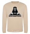 Sweatshirt SITH HAPPENS sand фото