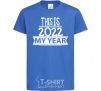 Kids T-shirt THIS IS MY 2020 YEAR royal-blue фото