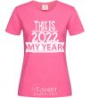 Женская футболка THIS IS MY 2020 YEAR Ярко-розовый фото
