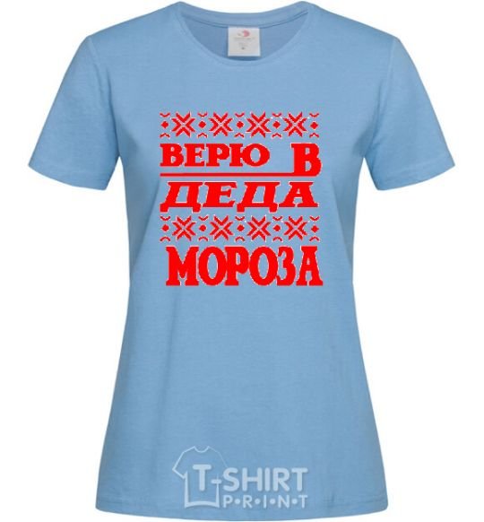 Women's T-shirt I BELIEVE IN SANTA CLAUS sky-blue фото