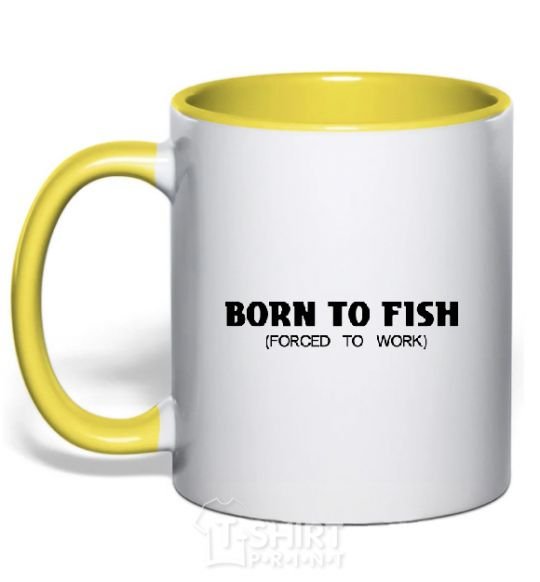 Mug with a colored handle Born to fish (forced to work) yellow фото