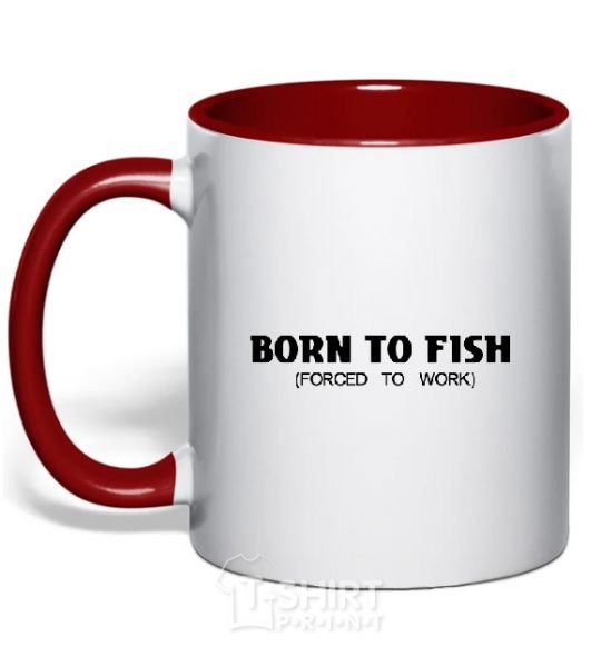 Mug with a colored handle Born to fish (forced to work) red фото