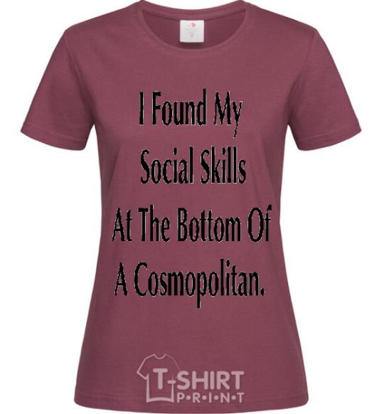 Women's T-shirt I FOUND MY SOCIAL SKILLS... burgundy фото