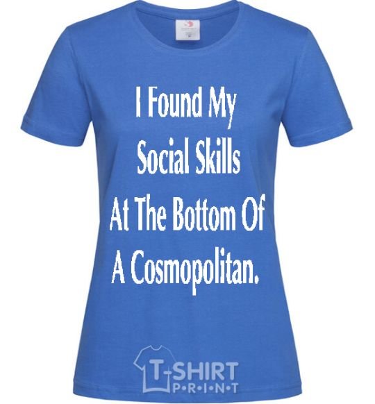Women's T-shirt I FOUND MY SOCIAL SKILLS... royal-blue фото