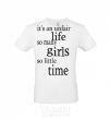 Men's T-Shirt IT'S UNFAIR LIFE: SO MANY GIRLS SO LITTLE TIME White фото