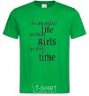 Men's T-Shirt IT'S UNFAIR LIFE: SO MANY GIRLS SO LITTLE TIME kelly-green фото