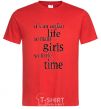 Men's T-Shirt IT'S UNFAIR LIFE: SO MANY GIRLS SO LITTLE TIME red фото